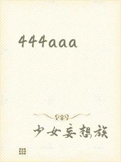 444aaa