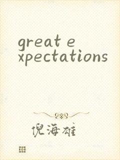 great expectations