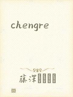 chengre