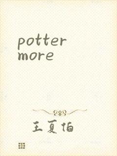 potter more