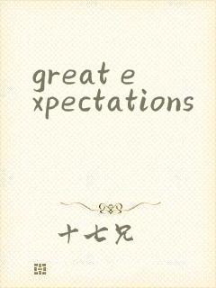 great expectations