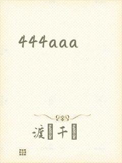 444aaa