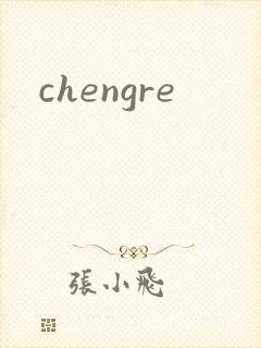 chengre
