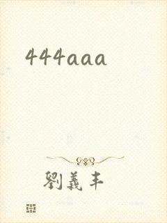 444aaa