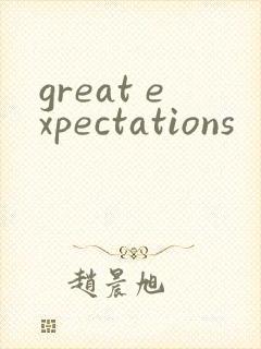 great expectations