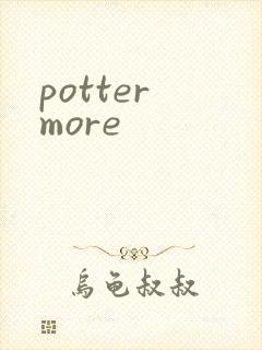 potter more