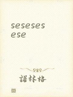sesesesese