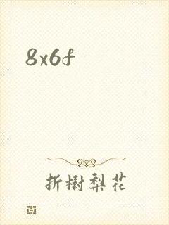 8x6f