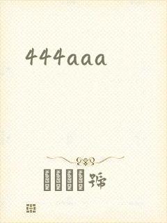 444aaa