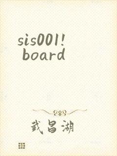 sis001! board
