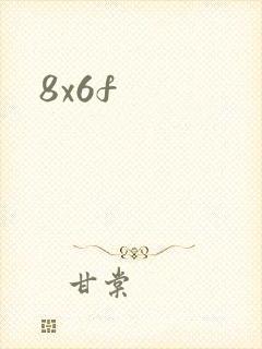 8x6f