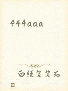 444aaa