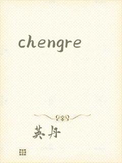 chengre