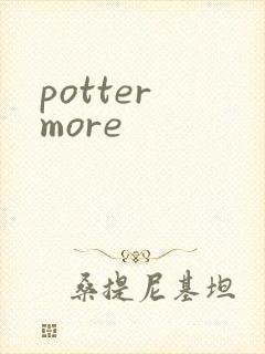 potter more