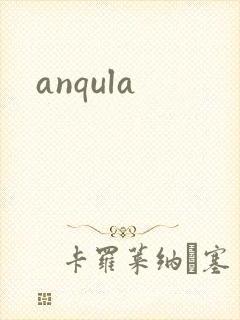 anqula