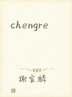 chengre