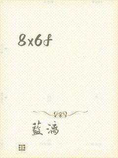 8x6f