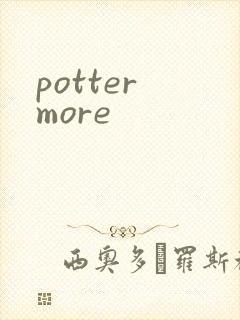 potter more