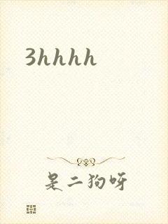 3hhhh