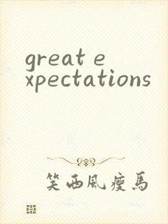 great expectations