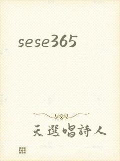 sese365