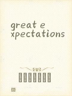 great expectations
