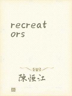 recreators