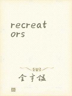 recreators