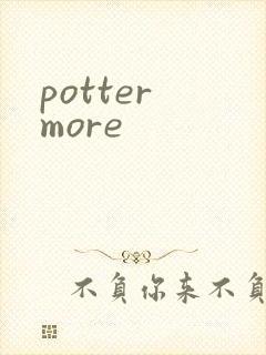 potter more