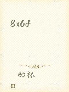 8x6f