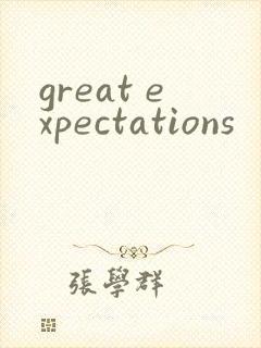 great expectations