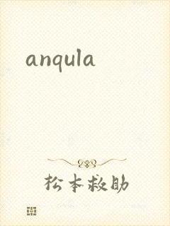 anqula