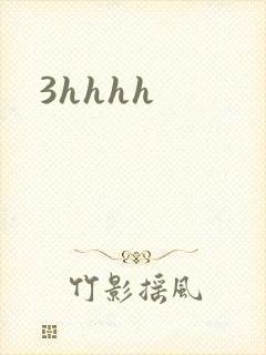 3hhhh