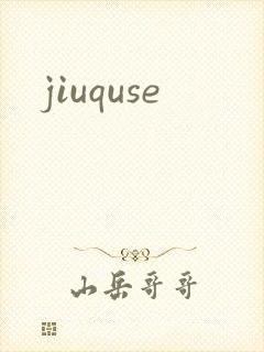 jiuquse