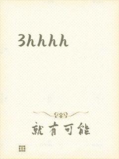 3hhhh
