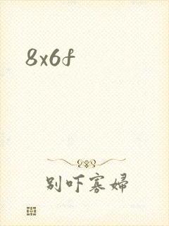 8x6f