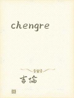 chengre