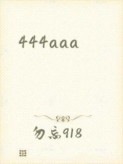 444aaa