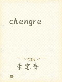 chengre