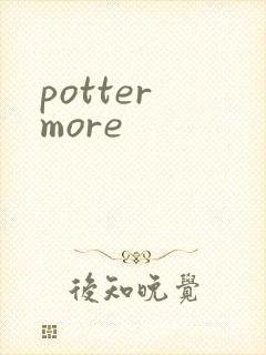 potter more
