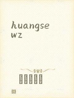 huangsewz