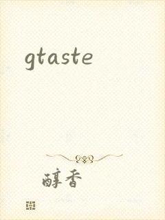 gtaste