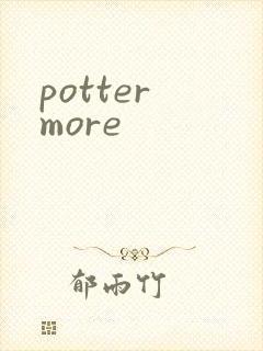 potter more