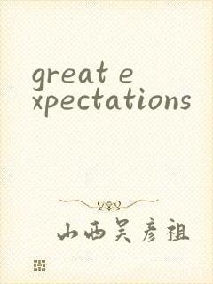 great expectations