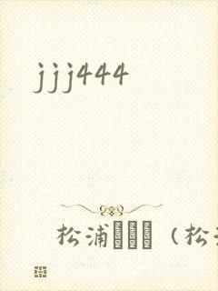 jjj444