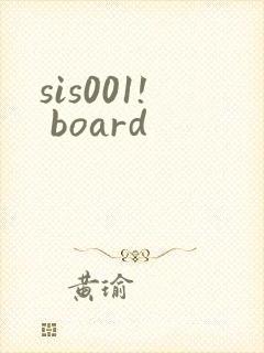 sis001! board