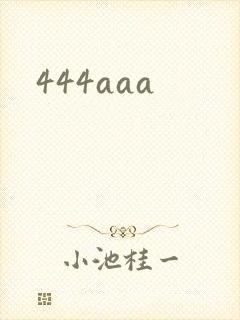 444aaa