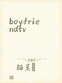 boyfriendtv