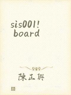 sis001! board