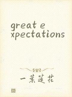 great expectations